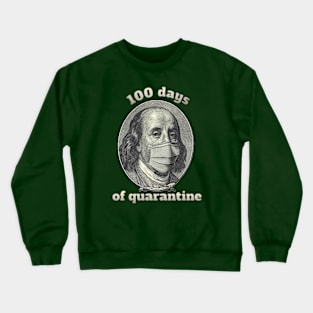 100 days of quarantine Crewneck Sweatshirt